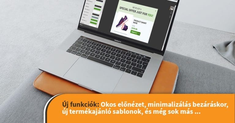 Új funkciók: Okos előnézet, minimalizálás bezáráskor, új termékajánló sablonok, és még sok más…